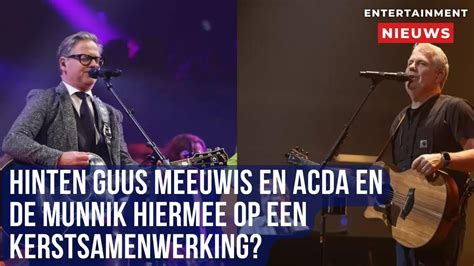 Guus Meeuwis Acda En De Munnik Kerstsamenwerking In De Maak Youtube