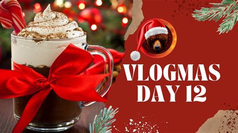 VLOGMAS DAY 12 YouTube