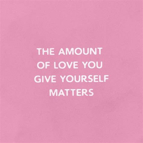 Razzledesigns On Instagram ““the Amount Of Love You Give Yourself Matters ” 💗” You Matter