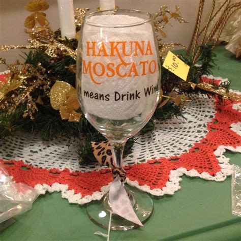 Hakuna Moscato Wine Glass Floras Trash To Treasure