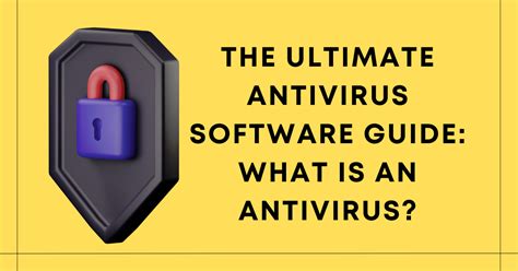 The Ultimate Antivirus Software Guide: What Is An Antivirus?