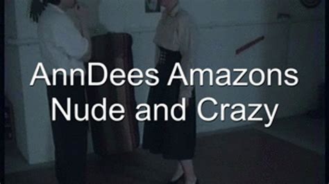 Nude And Crazy Mp New Release AnnDees Amazons Clips Sale