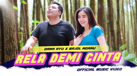 Dara Ayu X Bajol Ndanu Rela Demi Cinta Official Music Video