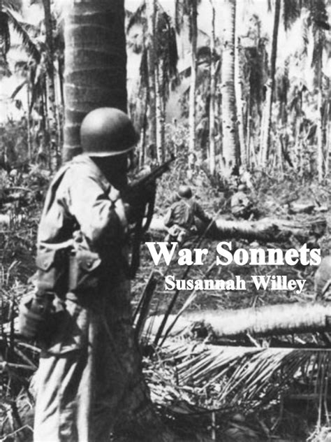 Meet The Men Of War Sonnets Part One Susannah Willey Writes