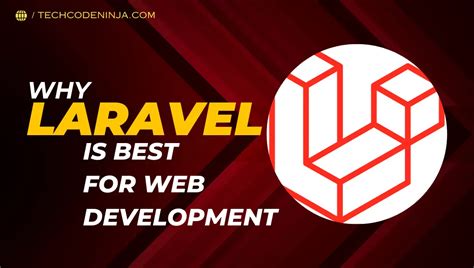 Top 10 Reasons Why Laravel For Web Development