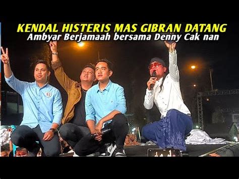 AMBYAR BERSAMA DENNY CAK NAN MAS GIBRAN SAPA WARGA KENDAL SAMPAI