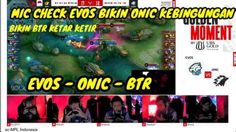 Mic Check Evos Onic End Btr Mpl Id Season Mobil Legends Youtube