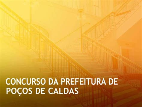 Descubra O Segredo Para Triunfar No Concurso Da Prefeitura De Po Os