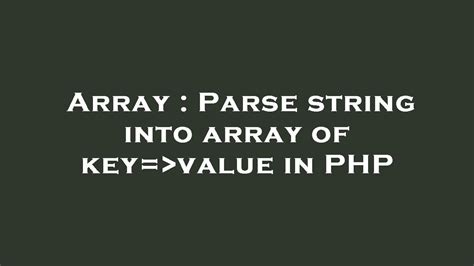 Array Parse String Into Array Of Key Value In PHP YouTube