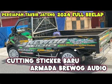 Tampilan Mewah Cutting Sticker Baru Armada Brewog Persiapan Tarling