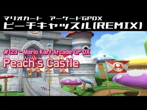 Peachs Castle Mario Kart Arcade Gp Dx Isanaremix Youtube