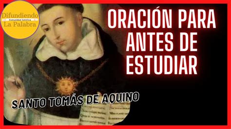 Santo TomÁs De Aquino 🙏 Oración Para Antes De Estudiar 🙏 Youtube