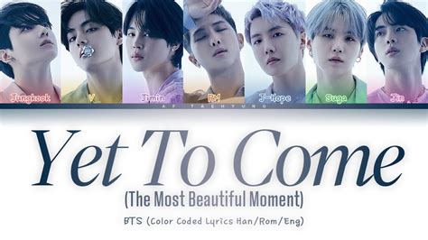 Bts 방탄소년단 Yet To Come The Most Beautiful Moment Color Coded Lyrics Hanromeng Youtube