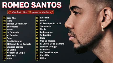 LAS 30 MEJORES CANCIONES DE ROMEO SANTOS ROMEO SANTOS MIX ÉXITOS SUS