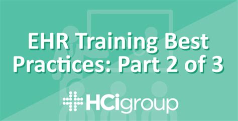 EHR Training Best Practices: Part 2 of 3