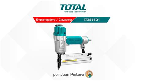 Engrampadora Clavadora Neumática TOTAL TAT81501 por Juan Pintero YouTube