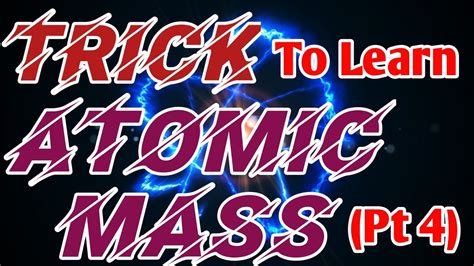 Trick To Learn Atomic Mass Trick To Learn Atomic Mass Of Elements