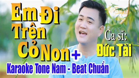 Karaoke Em Đi Trên Cỏ Non Tone Nam D minor Đức Tài Em Đi Trên Cỏ