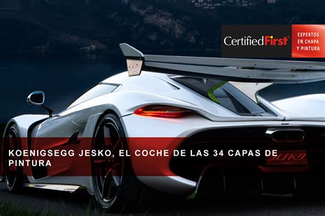 Certifiedfirst Koenigsegg Jesko El Coche De Las 34 Capas De Pintura