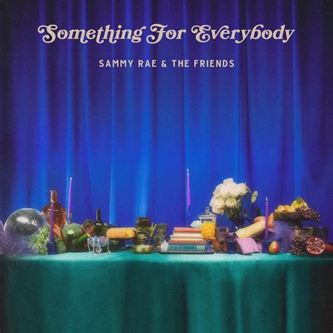 Something For Everybody Album By Sammy Rae The Friends Apple Music