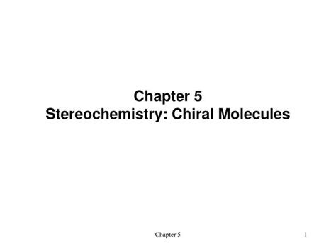 Ppt Chapter 5 Stereochemistry Chiral Molecules Powerpoint Presentation Id 122959