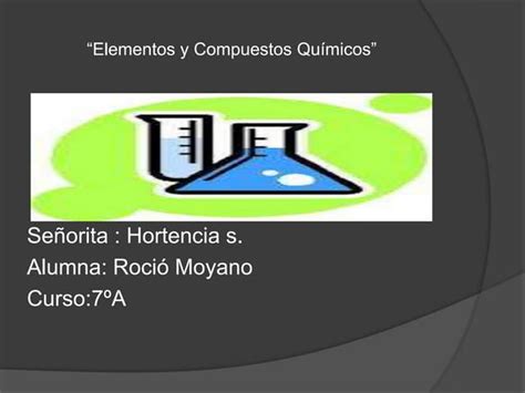 Elementos Y Compuestos Químicos Ppt