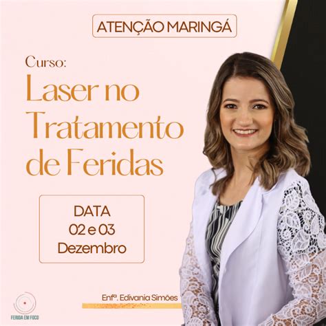 Curso Laser No Tratamento De Feridas Maring Enf Edivania