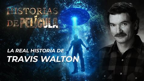 Secuestrado Por Alien Genas La Impactante Historia De Travis Walton