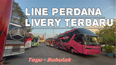 LINE PERDANA BUS KENCANA TERBARU KONDISI TERMINAL PATI ARUS BALIK IDUL