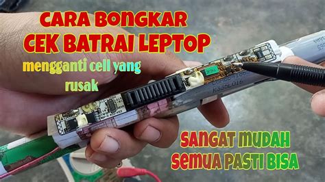 Servis Batre Laptop Cara Mengganti Cell Batre Yang Rusak Youtube