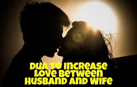 The Most Powerful Dua To Increase Love Between Husband And Wife