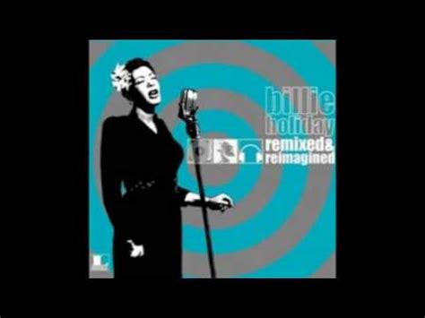 Billie Holiday He Ain T Got Rhytm Poppyseed Remix YouTube