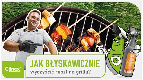 Sekret Czystego Rusztu Jak Wyczy Ci Ruszt Na Grillu W Kilka Minut