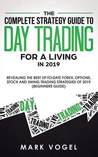 The Complete Strategy Guide To Day Trading For A Living In 2019