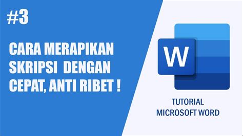 Cara Merapikan Skripsi Dengan Cepat Anti Ribet Tutorial Ms Word