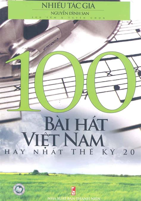 100 Bài Hát Việt Nam Hay Nhất Thế Kỷ 20 Mê Tải Sách