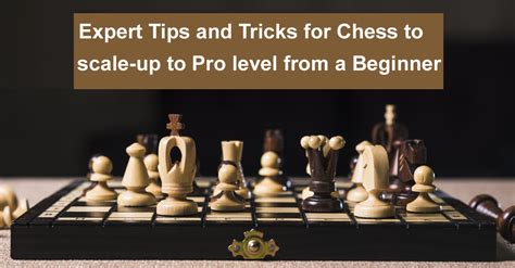 10 Expert Tips and Tricks for Chess