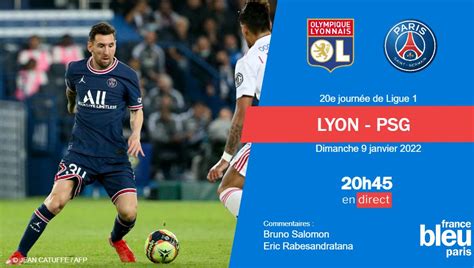 En Direct Ligue Suivez Lyon Psg En Int Gralit Sur France Bleu