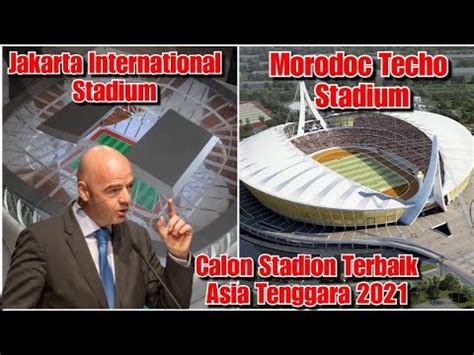 Perbandingan Stadion JIS Dan Morodoc Techo Stadium Kamboja Calon