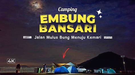 Camping Ternyaman Embung Bansari Camping Ground Temanggung Jawa