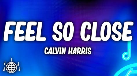 Calvin Harris Feel So Close Lyrics Youtube