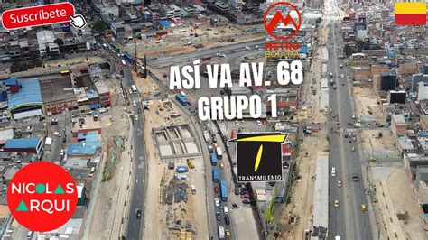 Así va Troncal Transmilenio Avenida 68 Grupo 1 Nuevo Puente Venecia