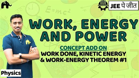 Work Energy And Power Class 11 Physics Jee Ncert Chapter 6 Kinetic Energy Work Energy