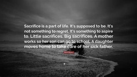 Mitch Albom Quote Sacrifice Is A Part Of Life Its Supposed To Be