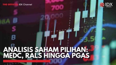 Analisis Saham Pilihan Medc Rals Hingga Pgas