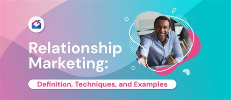 Relationship Marketing Definition Techniques And Examples