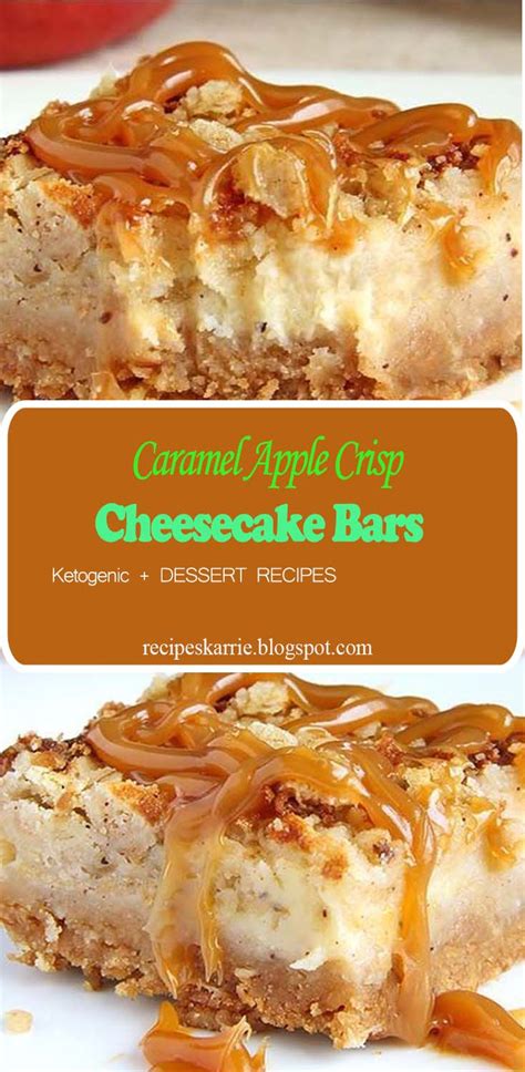 Caramel Apple Crisp Cheesecake Bars Recipes Karrie