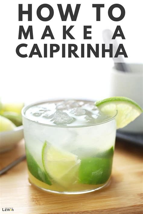 How To Make A Caipirinha Recipe Caipirinha Recipe Recipes Caipirinha