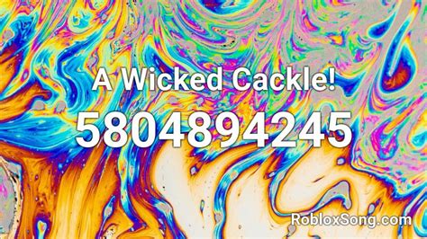 A Wicked Cackle Roblox ID Roblox Music Codes