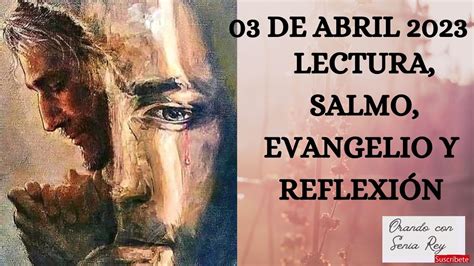 De Abril Lectura Salmo Evangelio Y Reflexi N De La Misa